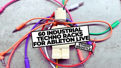 Studio Brootle - 60 Industrial Techno Racks (Ableton Preset Pack)