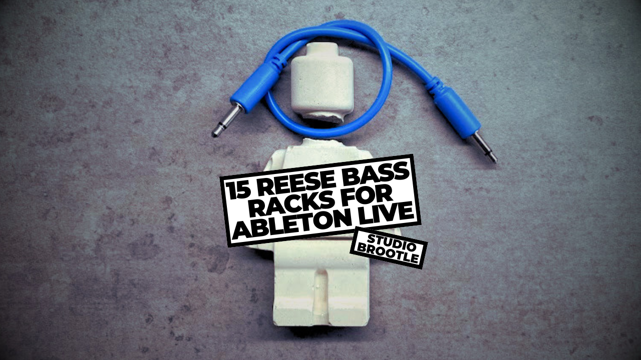 Studio Brootle - 15 Reese Bass Racks (Ableton Preset Pack)