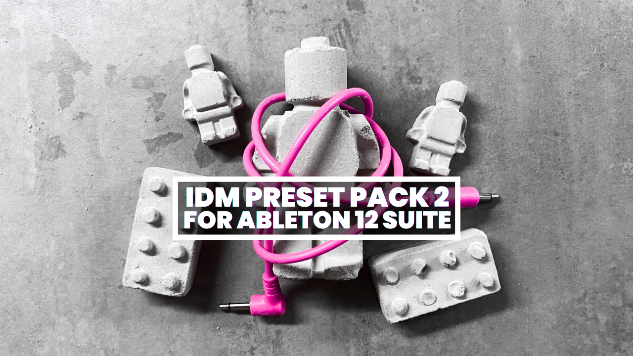 IDM Preset Pack 2 for Ableton 12 Suite