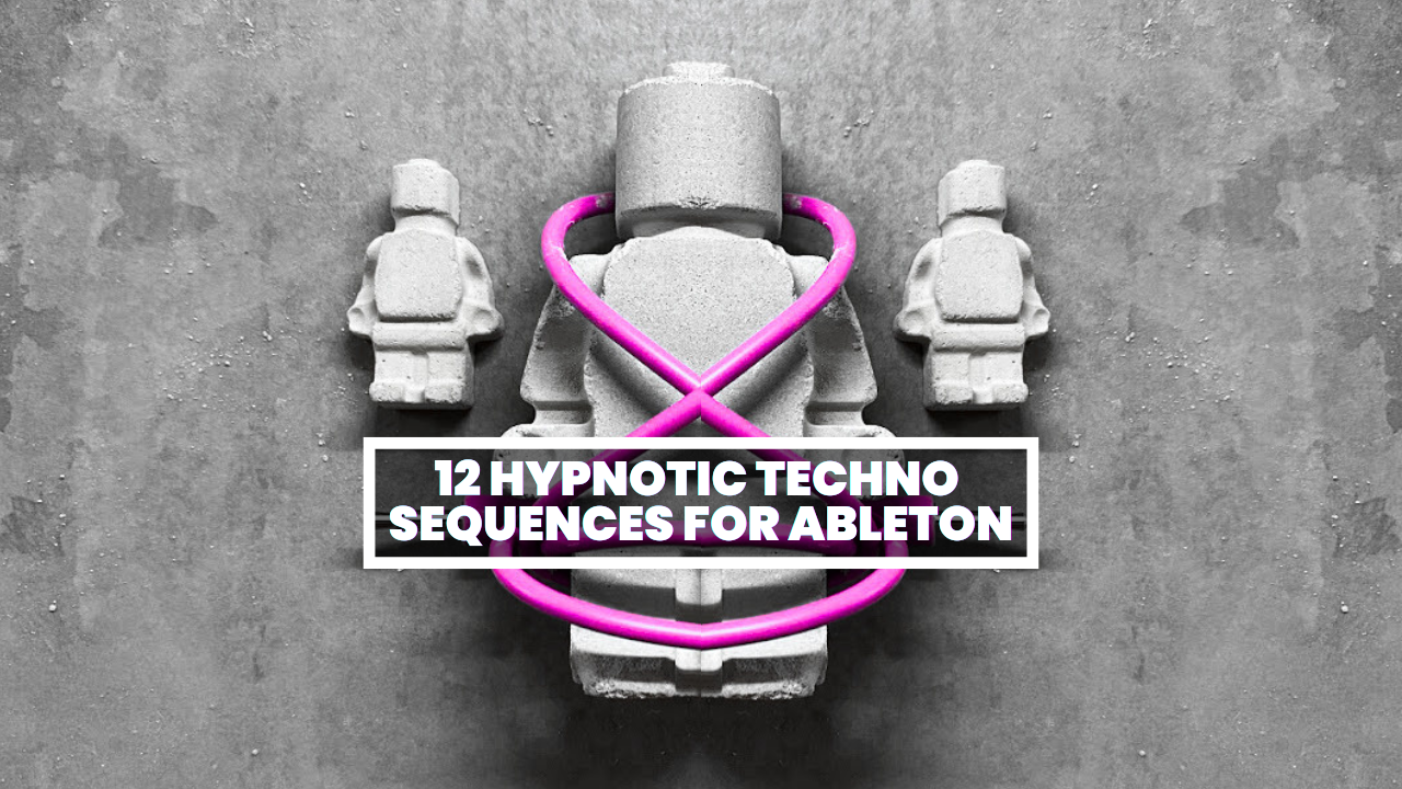 12 Hypnotic Techno Sequences