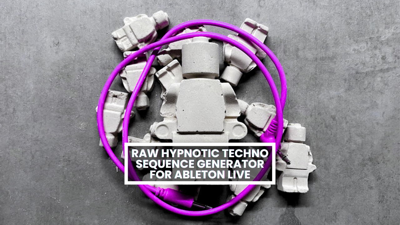 Raw Hypnotic Techno Sequence Generator for Ableton 12 Suite