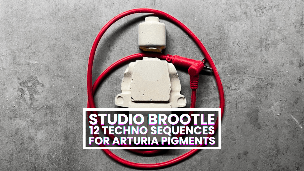 12 Techno Sequences For Arturia Pigments
