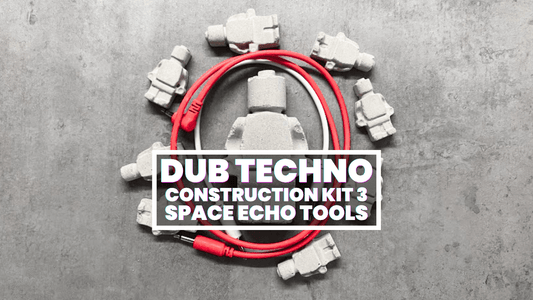 Dub Techno Construction Kit 3 - Space Echo Tools